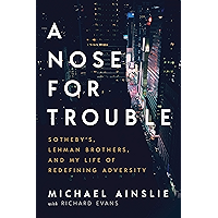 A Nose for Trouble: Sotheby’s, Lehman Brothers, and My Life of Redefining Adversity book cover A Nose for Trouble: Sotheby’s, Lehman Brothers, and My Life of Redefining Adversity book cover