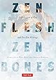 Zen Flesh Zen Bones: A Collection of Zen and Pre-Zen Writings