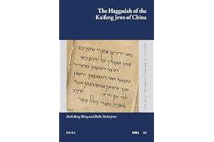 The Haggadah of the Kaifeng Jews of China (Brill Reference Library of Judaism, 32) (English, Hebrew and Aramaic Edition)