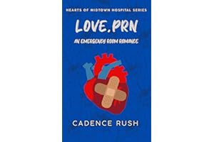 Love, PRN: A Spicy Doctor Nurse Medical Romance (Hearts of Midtown Hospital Book 1)