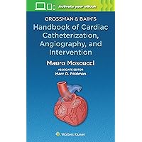 Grossman & Baim's Cardiac Catheterization, Angiography, and