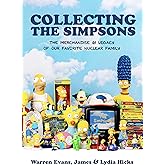 Collecting The Simpsons: The Merchandise and Legacy of our Favorite Nuclear Family (For Simpsons Lovers, Simpsons Merchandise