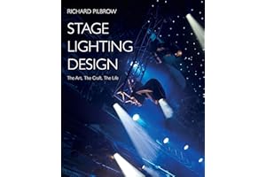 Stage Lighting Design: The Art, the Craft, the Life