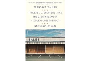 Transaction Man: Traders, Disrupters, and the Dismantling of Middle-Class America