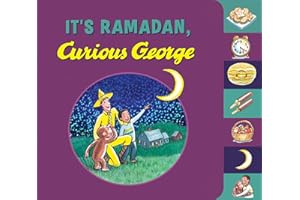 It's Ramadan, Curious George: A Joyful Exploration of Fasting and Feasting During Ramadan Featuring Everyone's Favorite Curious Monkey