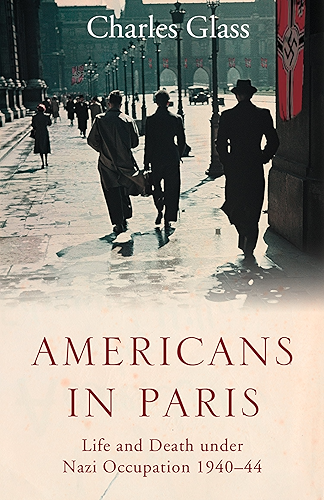 Download Americans in Paris: Life and Death under Nazi Occupation 1940–44 (English Edition) PDF