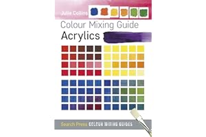 Colour Mixing Guide: Acrylics (Colour Mixing Guides)