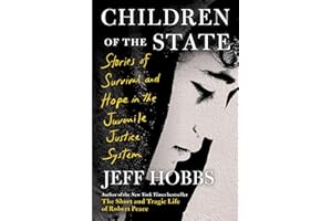 Children of the State: Stories of Survival and Hope in the Juvenile Justice System