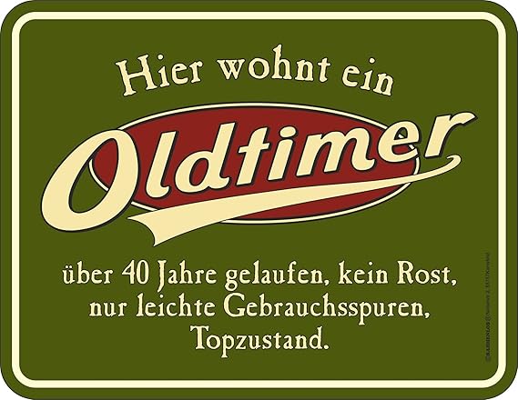 empireposter 40 Jahre Oldtimer BlechSchild Spruch Blechschild
