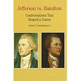 Jefferson vs. Hamilton: Confrontations that Shaped a Nation (Bedford Series in History and Culture)
