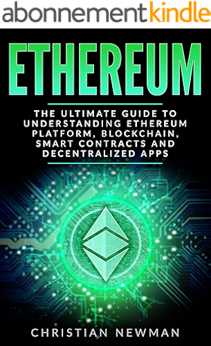 Download Ethereum: The Ultimate Guide to Understanding Ethereum Platform, Blockchain, Smart Contracts and Decentralized Apps (English Edition) PDF