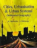 Cities, Urbanisation & Urban Systems (Settlement Systems)