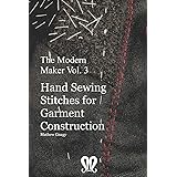 The Modern Maker vol. 3: Handsewing Stitches for Garment Construction