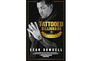 Tattooed Millionaire: Building the Club Tattoo Empire