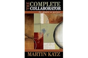 The Complete Collaborator: The Pianist as Partner