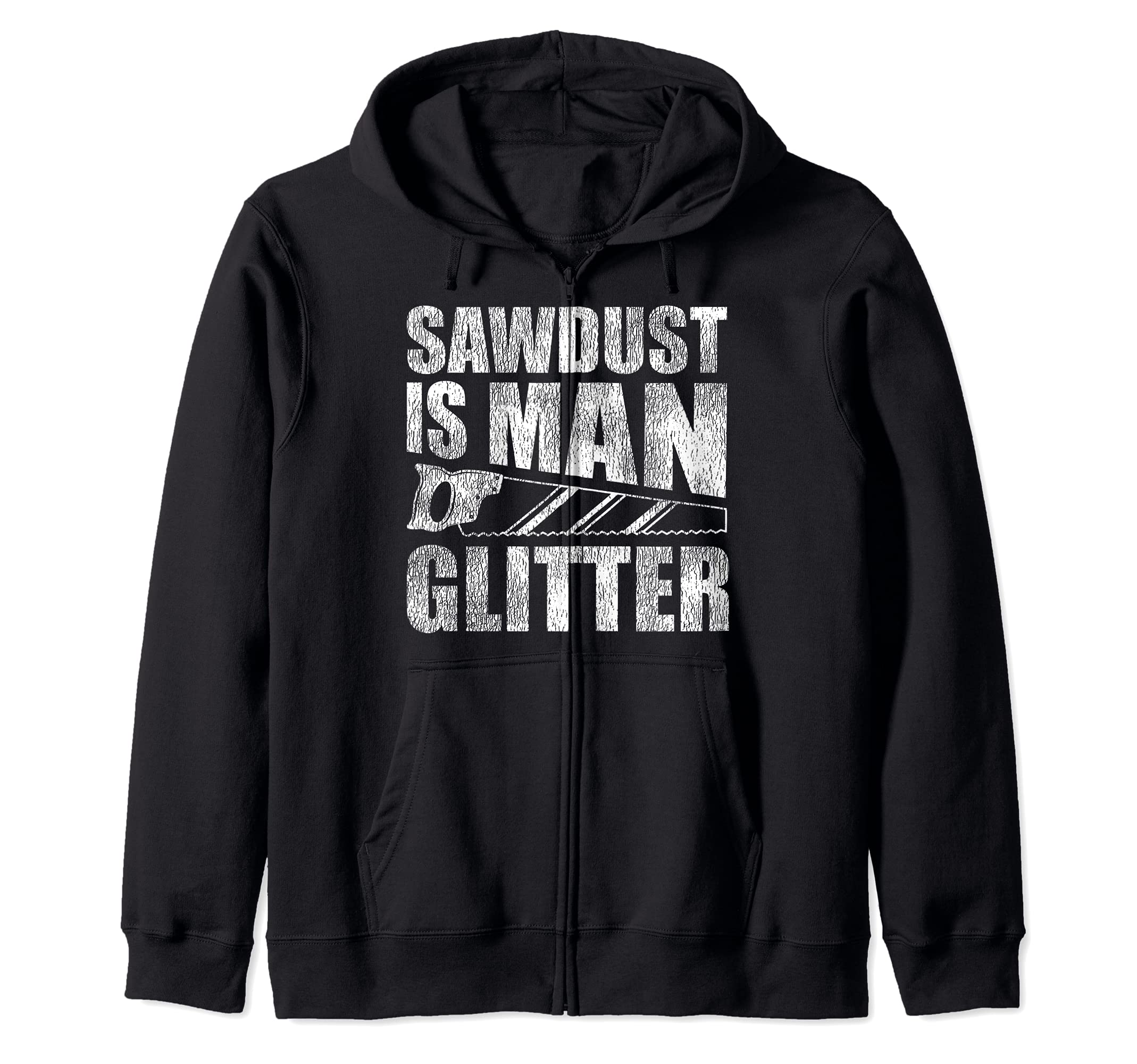 Woodworking Lover Sawdust Is Man Glitter Zip Hoodie