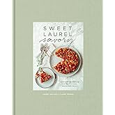 Sweet Laurel Savory: Everyday Decadence for Whole-Food, Grain-Free Meals: A Cookbook