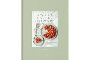 Sweet Laurel Savory: Everyday Decadence for Whole-Food, Grain-Free Meals: A Cookbook