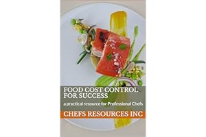 Food Cost Control for Success: a practical resource for Professional Chefs