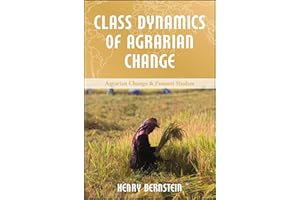 Class Dynamics of Agrarian Change (Agrarian Change and Peasant Studies Series)