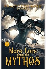 More Lore From The Mythos Vol. 2 Kindle Edition
