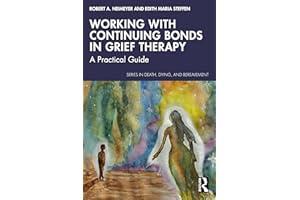 Working with Continuing Bonds in Grief Therapy: A Practical Guide