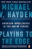 Playing to the Edge: American Intelligence in the Age of Terror