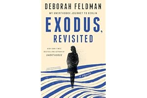Exodus, Revisited: My Unorthodox Journey to Berlin