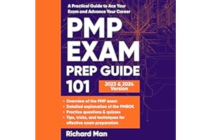 PMP Exam Prep Guide 101: A Practical Guide to Ace Your Exam and Advance Your Career
