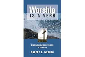 Worship Is a Verb: Eight Principles for Transforming Worship