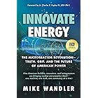 Innovate Energy : The Microreactor Revolution—Truth, Grit, and the Future of American Power