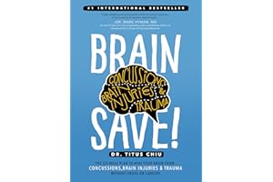 BrainSAVE: The 6-Week Plan to Heal Your Brain from Concussions, Brain Injuries & Trauma without Drugs or Surgery