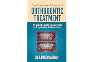 Everything You Need To Know About Orthodontic Treatment: An expert’s guide with answers to frequently asked questions