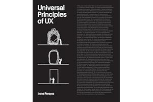 Universal Principles of UX: 100 Timeless Strategies to Create Positive Interactions between People and Technology (Volume 4) 