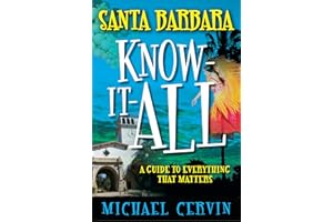 Santa Barbara Know-It-All: A Guide to Everything That Matters