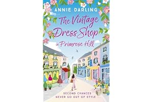 The Vintage Dress Shop in Primrose Hill: A sparkling and feel-good romantic read to warm your heart (A Vintage Dress Shop Rom