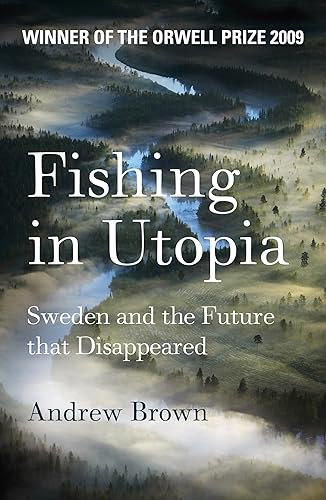 Download Fishing in Utopia: Sweden and the Future That Disappeared PDF