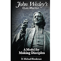 John Wesley's Class Meeting: A Model for Making Disciples book cover John Wesley's Class Meeting: A Model for Making Disciples book cover