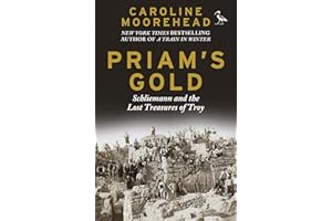 Priam's Gold: Schliemann and the Lost Treasures of Troy (Tauris Parke Paperbacks)