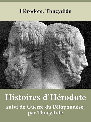 Download Histoires d’Hérodote (Les 9 livres), suivi de Guerre du Péloponnèse, par Thucydide PDF