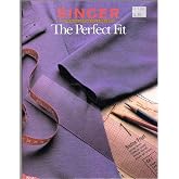 Singer Sewing Reference Library: The Perfect Fit