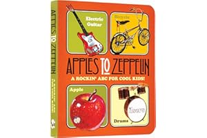 Apples to Zeppelin Board Book: A Rockin' ABC for Cool Kids! (Music Legends and Learning for Kids)