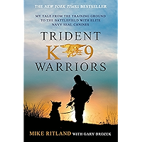 Trident K9 Warriors: My Tale from the Training Ground to the Battlefield with Elite Navy SEAL Canines book cover Trident K9 Warriors: My Tale from the Training Ground to the Battlefield with Elite Navy SEAL Canines book cover