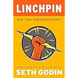 Linchpin: Are You Indispensable?