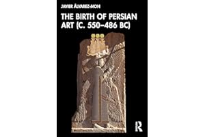 The Birth of Persian Art (c. 550–486 BC)