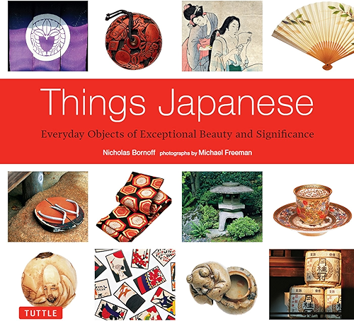 Download Things Japanese: Everyday Objects of Exceptional Beauty and Significance (English Edition) PDF