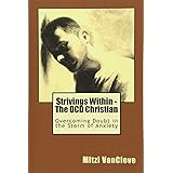 Strivings Within - The OCD Christian: Overcoming Doubt in the Storm of Anxiety
