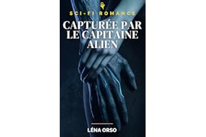 Capturée par le capitaine alien: Son corps brille quand il me touche (Aliens) (French Edition)