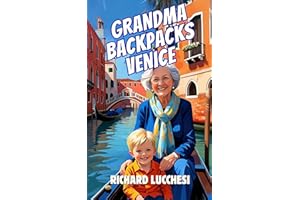 Grandma Backpacks Venice: Italian Comedy Memoir Adventure Story (Under the Tuscan Blunder Book 5)