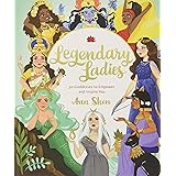 Legendary Ladies: 50 Goddesses To Empower And Inspire You